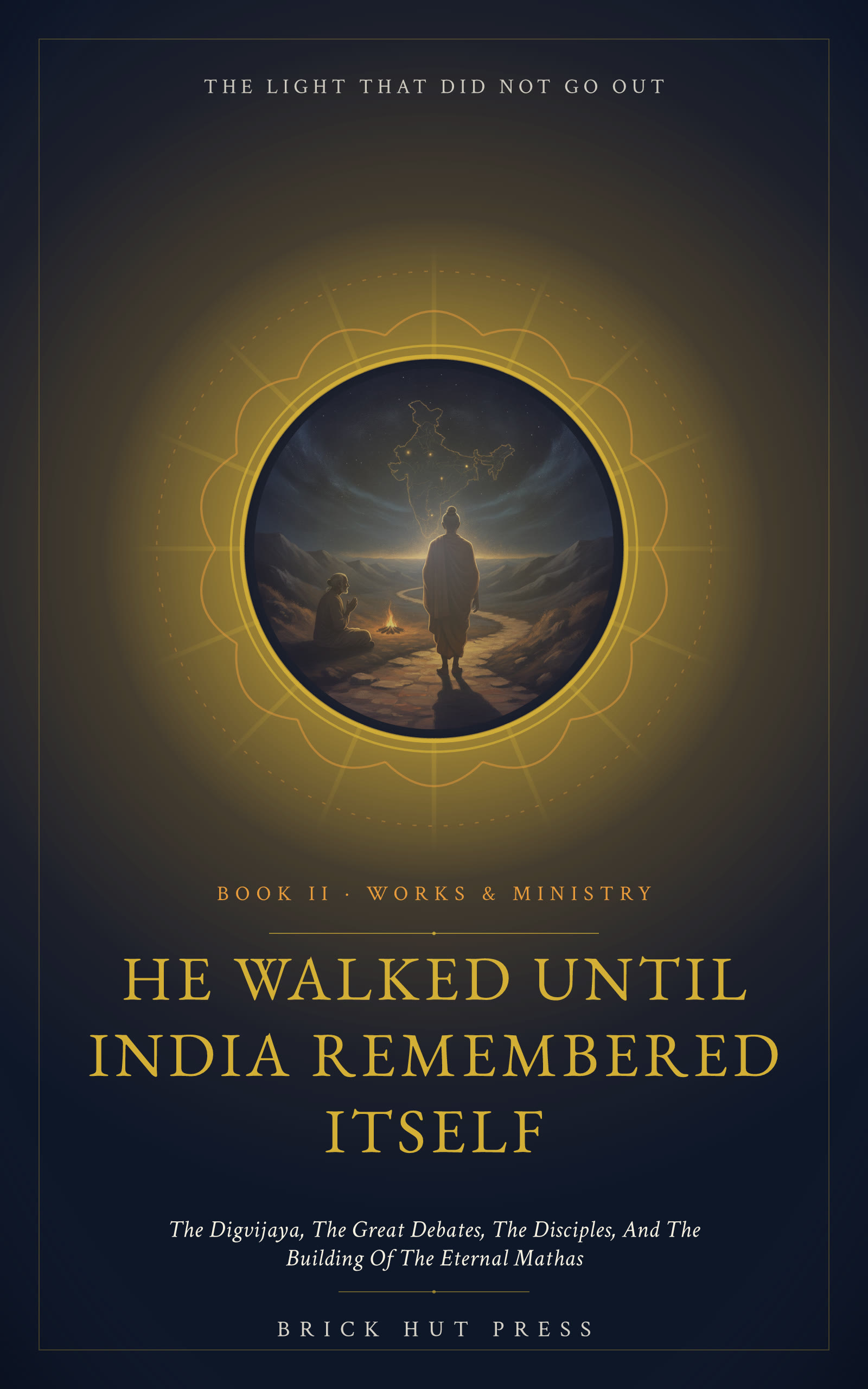He Walked Until India Remembered Itself